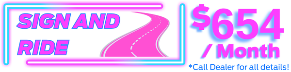 Sign and Drive. See Dealer for all Details