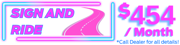 Sign and Drive. See Dealer for all Details
